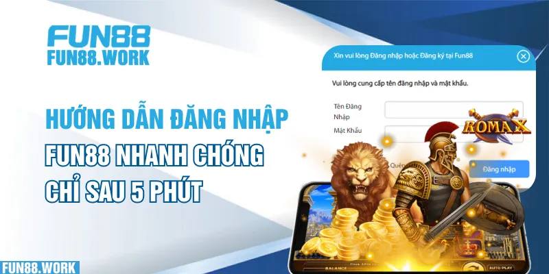 Hướng dẫn đăng nhập FUN88 nhanh chóng chỉ sau 5 phút 